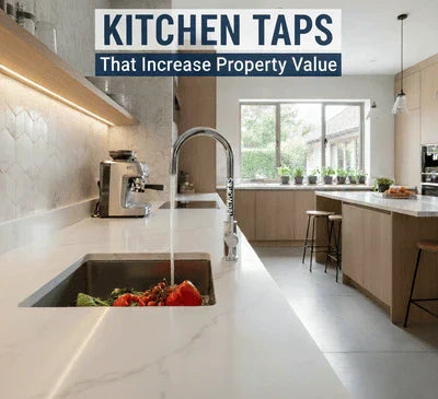 Kitchen taps that increase property value 